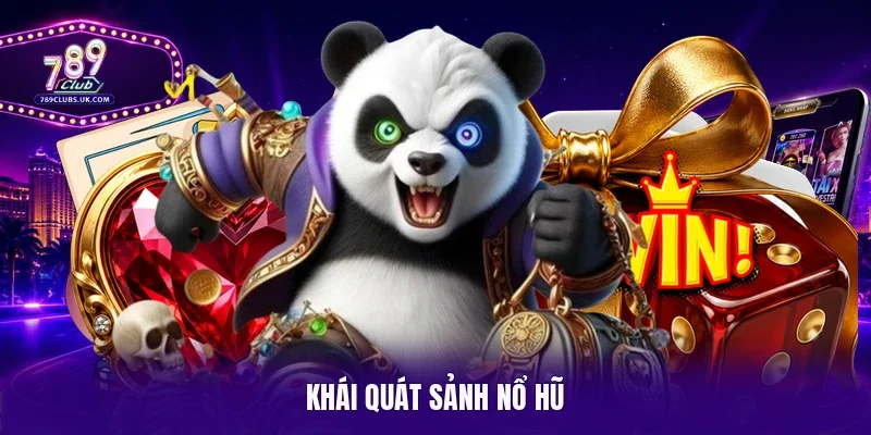 Khái quát sảnh nổ hũ