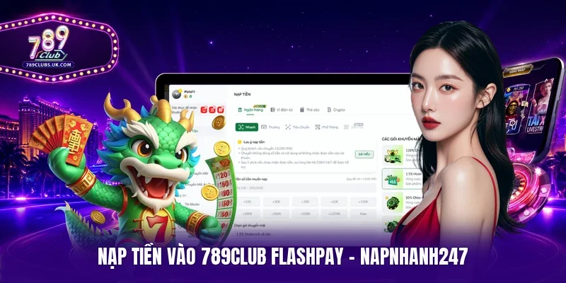 Nạp tiền vào 789Club FlashPay - Napnhanh247