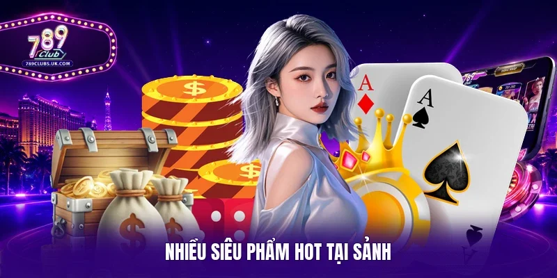 Nhiều siêu phẩm hot tại sảnh