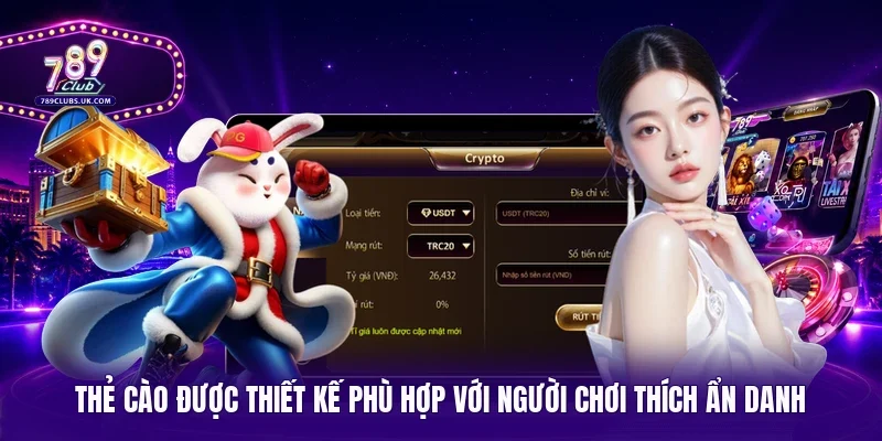 Thẻ cào được thiết kế phù hợp với người chơi thích ẩn danh